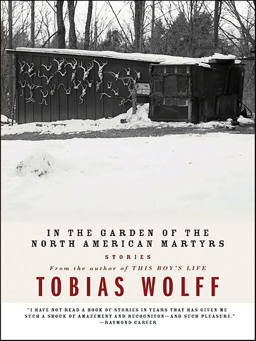 Title details for In the Garden of the North American Martyrs by Tobias Wolff - Available